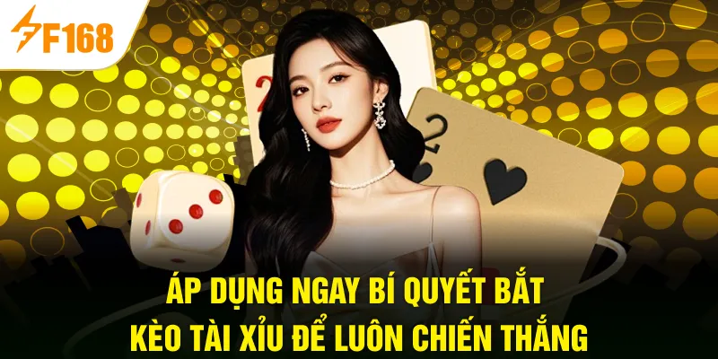 Áp dụng ngay bí quyết bắt kèo Tài Xỉu để luôn chiến thắng