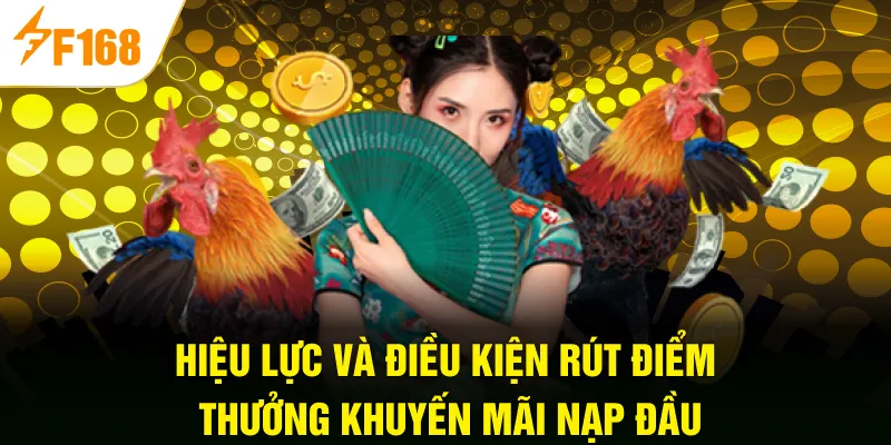 Hiệu lực và điều kiện rút điểm thưởng khuyến mãi nạp đầu