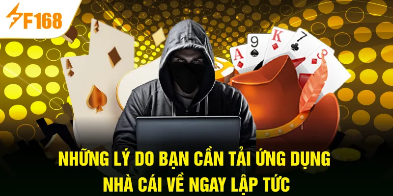 Những lý do bạn cần tải ứng dụng nhà cái về ngay lập tức