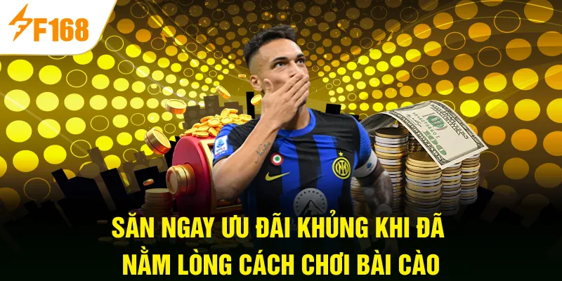 Săn ngay ưu đãi khủng khi đã nằm lòng cách chơi bài Cào